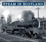 Steam in Scotland: The Railway Photographs of R.J. (Ron) Buckley By Brian Dickson, R.J. (Ron) Buckley (By (photographer)) Cover Image