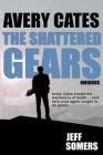 The Shattered Gears (Avery Cates) Cover Image