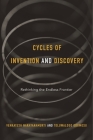 Cycles of Invention and Discovery: Rethinking the Endless Frontier By Venkatesh Narayanamurti, Toluwalogo Odumosu Cover Image
