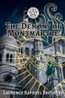 The Demons of Montmartre By Laurence Raphael Brothers Cover Image