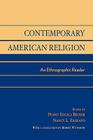 Contemporary American Religion: An Ethnographic Reader By Penny Edgell (Editor), Nancy L. Eiesland (Editor) Cover Image