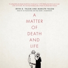 A Matter of Death and Life Lib/E By Irvin D. Yalom, Marilyn Yalom, Jim Frangione (Read by) Cover Image