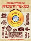 Design Motifs of Ancient Mexico [With CDROM] (Dover Electronic Clip Art) Cover Image