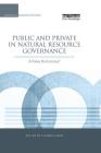 Public and Private in Natural Resource Governance: A False Dichotomy? (Earthscan Research Editions) By Thomas Sikor (Editor) Cover Image
