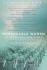 Remarkable Women of the Second World War: A Collection of Untold Stories By Victoria Panton Bacon Cover Image