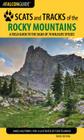 Scats and Tracks of the Rocky Mountains: A Field Guide to the Signs of 70 Wildlife Species, Third Edition Cover Image