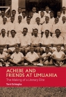 Achebe and Friends at Umuahia: The Making of a Literary Elite (African Articulations #1) Cover Image