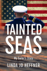 Tainted Seas: My Sailor's Story Cover Image