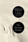 The Faraway Nearby By Rebecca Solnit Cover Image