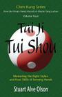 Tai Ji Tui Shou: Mastering the Eight Styles and Four Skills of Sensing Hands By Chen Kung, Patrick Gross (Editor), Stuart Alve Olson Cover Image