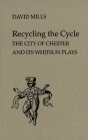 Recycling the Cycle: The City of Chester and Its Whitsun Plays (Studies in Early English Drama #4) Cover Image