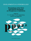 Proceedings of the Third International Workshop on Phosphorus in Sediments (Developments in Hydrobiology #84) By P. C. M. Boers (Editor), Th E. Cappenberg (Editor), W. Van Raaphorst (Editor) Cover Image