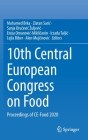 10th Central European Congress on Food: Proceedings of Ce-Food 2020 By Muhamed Brka (Editor), Zlatan Saric (Editor), Sanja Oručevic Zuljevic (Editor) Cover Image