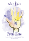 Press Here: Pressure Points for Instant Simple Self Care (Relax Kids) By Marneta Viegas Cover Image