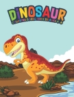 Dinosaur Coloring Books For Kids Ages 4-8: Fantastic Dinosaur Coloring Kids Book with 50 Diplodocus, Tyrannosaurus, Apatosaurus, Mosasaur, Protocerato Cover Image