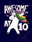 Awesome At 10: Funny Quotes and Pun Themed College Ruled Composition Notebook By Punny Cuaderno Cover Image