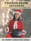 Tongue Drum Songbook Merry Christmas Songs: 50+ Easy carols for kids and adults incl. MP3 / Tab / Sheet / Lyrics Cover Image