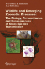 Wildlife and Emerging Zoonotic Diseases: The Biology, Circumstances and Consequences of Cross-Species Transmission (Current Topics in Microbiology and Immmunology #315) Cover Image