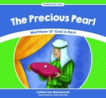 The Precious Pearl: Matthew 13: God Is Best (Stories from Jesus) By Catherine MacKenzie Cover Image