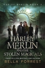 Harley Merlin and the Stolen Magicals By Bella Forrest Cover Image