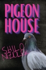 Pigeon House By Shilo Niziolek Cover Image