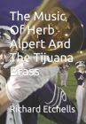 The Music Of Herb Alpert And The Tijuana Brass By Richard Etchells Cover Image