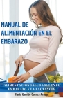 Manual de alimentación en el embarazo By María Garrido Cuenca Cover Image