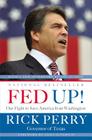 Fed Up!: Our Fight to Save America from Washington By Rick Perry, Newt Gingrich (Foreword by) Cover Image