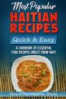 Most Popular Haitian Recipes - Quick & Easy: A Cookbook of Essential Food Recipes Direct from Haiti By Grace Barrington-Shaw Cover Image
