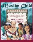 Muslim Child: A Collection of Short Stories and Poems By Rukhsana Khan, Patty Gallinger (Illustrator) Cover Image