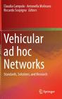 Vehicular AD Hoc Networks: Standards, Solutions, and Research By Claudia Campolo (Editor), Antonella Molinaro (Editor), Riccardo Scopigno (Editor) Cover Image