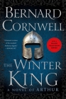 The Winter King: A Novel of Arthur (Warlord Chronicles #1) By Bernard Cornwell Cover Image
