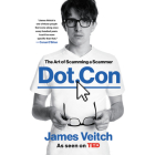 Dot Con Lib/E: The Art of Scamming a Scammer By James Veitch (Read by), Naomi Petersen (Read by) Cover Image