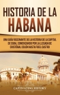 Historia de La Habana: Una Guía Fascinante de la Historia de la Capital de Cuba, Comenzando por la Llegada de Cristóbal Colón hasta Fidel Cas By Captivating History Cover Image