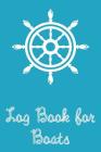 Log Book for Boats: Captains Logbook and Trip and Record Keeper Cover Image