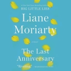 The Last Anniversary By Liane Moriarty, Heather Wilds (Read by) Cover Image