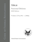 Code of Federal Regulations Title 32 National Defense 2020 Edition Volume 2/8 [§94.1 - 188.6] By Jason Lee (Editor), United States Government Cover Image