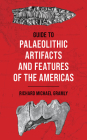 Guide to Palaeolithic Artifacts and Features of the Americas Cover Image