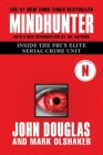 Mindhunter: Inside the FBI's Elite Serial Crime Unit By John E. Douglas, Mark Olshaker Cover Image