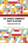 The Chinese Communist Party in Action: Consolidating Party Rule (China Policy) By Zheng Yongnian (Editor), Lance L. P. Gore (Editor) Cover Image