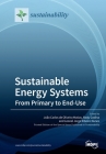 Sustainable Energy Systems: From Primary to End-Use By João Carlos de Oliveira Matias (Guest Editor), Radu Godina (Guest Editor), Leonel Jorge Ribeiro Nunes (Guest Editor) Cover Image