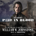 Paid in Blood Lib/E By J. A. Johnstone, William W. Johnstone, Cody Roberts (Read by) Cover Image