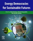 Energy Democracies for Sustainable Futures By Majia Nadesan (Editor), Martin J. Pasqualetti (Editor), Jennifer Keahey (Editor) Cover Image