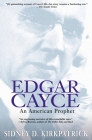 Edgar Cayce: An American Prophet By Sidney D. Kirkpatrick Cover Image