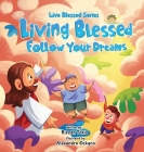 Living Blessed Follow Your Dreams Cover Image