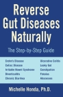 Reverse Gut Diseases Naturally: Cures for Crohn's Disease, Ulcerative Colitis, Celiac Disease, IBS, and More By Michelle Honda, Ellen Tart-Jensen (Foreword by) Cover Image
