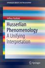 Husserlian Phenomenology: A Unifying Interpretation (Springerbriefs in Philosophy) Cover Image