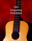 100+ Songwriting Worksheets: The Perfect Workbook for Writing Song on Guitar By Alex MacLennan Cover Image