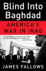 Blind Into Baghdad: America's War in Iraq Cover Image