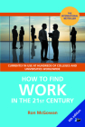 How to Find Work in the 21st Century: A Guide to Finding Employment in Today's Workplace By Ron McGowan Cover Image